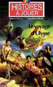Histoires à Jouer - Les livres à remonter le temps Tome 3 : le voyage d'Ulysse