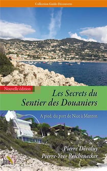 Les secrets du sentier des douaniers t.2 - à pied, du port de Nice à Menton