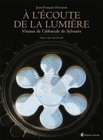 À l'écoute de la lumière - vitraux de l'abbatiale de Sylvanès