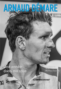 Arnaud Démare : une année dans ma roue