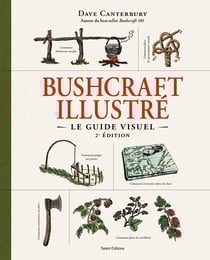 Bushcraft illustré : Le guide visuel (2e édition)