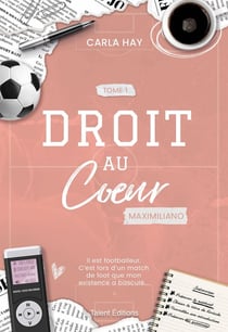 Droit au Coeur Tome 1 : Maximiliano