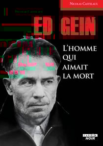 Ed Gein, l'homme qui aimait la mort