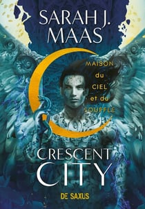 Crescent city Tome 2 : Maison du ciel et du souffle