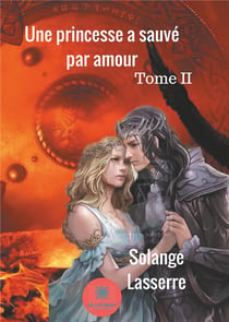 Une princesse a sauvé par amour Tome 2