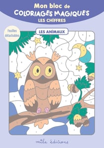 Mon bloc de coloriages magiques - Les chiffres - Les animaux : 32 coloriages à révéler ! + Feuilles détachables
