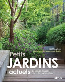 Petits jardins actuels : concevoir des espaces plus naturels et plus durables