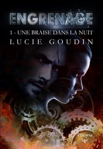 Engrenage Tome 1 : une braise dans la nuit