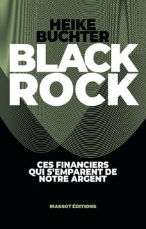 Black Rock - une puissance secrète s'empare de notre argent