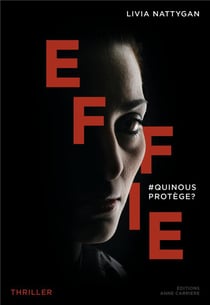 Effie : #quinousprotège?