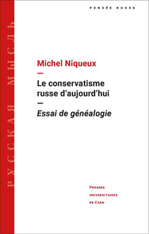 Le conservatisme russe d'aujourd'hui : essai de génealogie