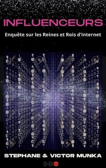 Influenceurs : enquête sur les reines et rois d'Internet
