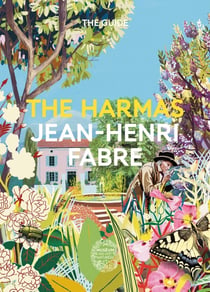 The Harmàs Jean-Henri Fabre: The Guide