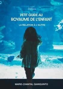 Petit guide au royaume de l'enfant