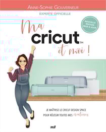 Ma cricut et moi ! Je maîtrise le cricut design space pour réussir toutes mes créations
