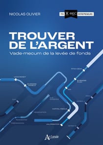 Trouver de l'argent : Vade-mecum de la levée de fonds