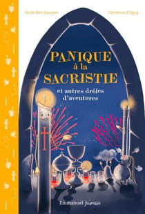 Panique à la sacristie et autres drôles d'aventures