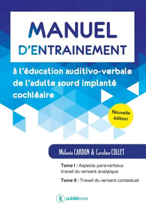 Manuel d'entraînement à l'éducation auditivo-verbale de l'adulte sourd implanté cochléaire