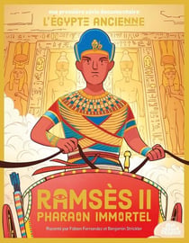 Ma première série documentaire : l'Egypte ancienne : Ramsès II, pharaon immortel