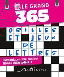 Le grand 365 : grilles et jeux de lettres (mots doku, en croix, mystères, grilles codées, fléchés...)