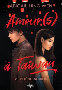 Amour(s) à Taïwan Tome 2 : L'été des secrets