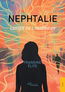 Nephtalie : Lutter de l'intérieur pour vaincre