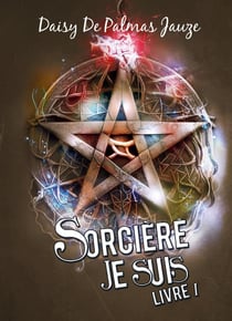 Sorcière je suis : Livre 1