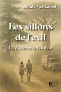 LES SILLONS DE L'EXIL : Le Cèdre et le Baobab