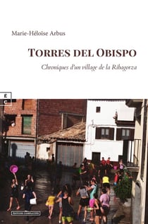 Torres del Obispo : Chroniques d'un village de la Ribagorza
