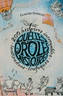 Quelles drôles d'histoires ! : 200 histoires incroyables, inattendues et loufoques