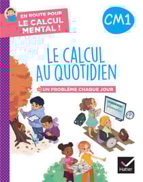 En route pour le calcul mental ! : Le calcul au quotidien - CM1 - Cahier élève