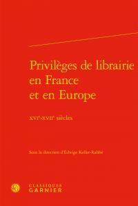 Privilèges de librairie en France et en Europe - XVIe-XVIIe siècles