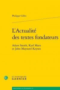 L'actualité des textes fondateurs - adam smith, karl marx et john maynard keynes