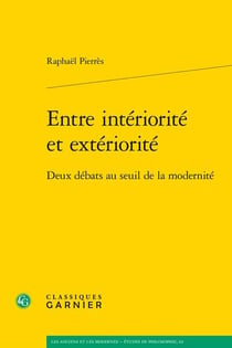 Entre intériorité et extériorité : Deux débats au seuil de la modernité