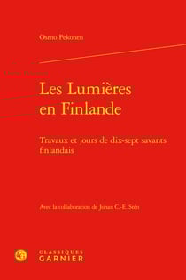 Les Lumières en Finlande : Travaux et jours de dix-sept savants finlandais