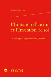 L'Imitation d'autrui et l'Invention de soi : Le concept d'ingenium chez Spinoza