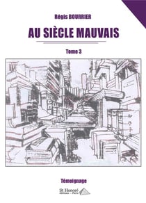Au siecle mauvais, tome 3