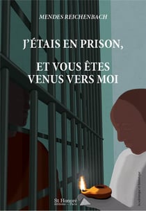 J'etais en prison, et vous etes venus vers moi