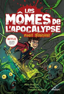 Les mômes de l'apocalypse Tome 5 : minuit tranchant