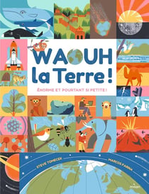 Waouh la Terre ! énorme, et pourtant si petite !