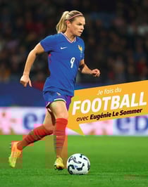 Je fais du football avec Eugénie Le Sommer