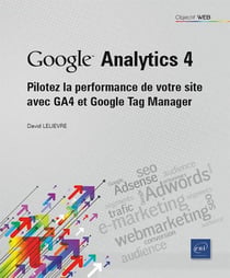 Google Analytics 4 : Pilotez les performances de votre site avec GA4 et Google tag manager