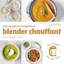 Mes recettes au blender chauffant