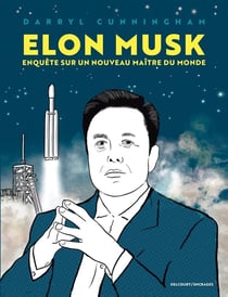 Elon Musk : Enquête sur un nouveau maître du monde