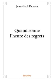 Quand sonne l'heure des regrets