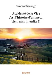 Accidenté de la vie : c'est l'histoire d'un mec... bien, sans interdits !!!
