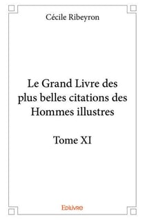 Le grand livre des plus belles citations des hommes illustres - t11 - le grand livre des plus bell
