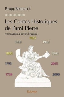 Les contes historiques de l'ami pierre - promenades a travers l histoire