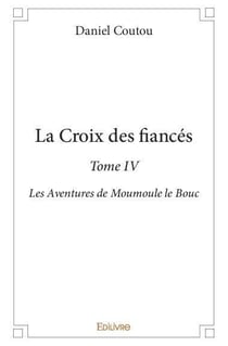 La Croix des fiancés - Tome 4 : Les Aventures de Moumoule le Bouc