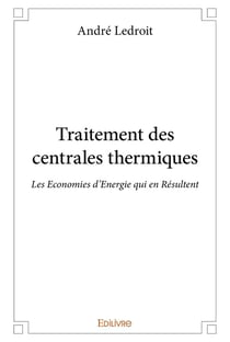 Traitement des centrales thermiques : Les Economies d'Energie qui en Résultent